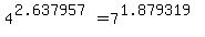 4%5E%282.637957%29=7%5E%281.879319%29