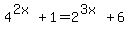 4%5E%282x%29%2B1=2%5E%283x%29%2B6