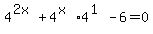4%5E%282x%29%2B4%5E%28x%29%2A4%5E%281%29-6=0