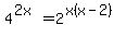 4%5E%282x%29+=+2%5E%28x%28x-2%29%29