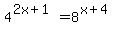 4%5E%282x%2B1%29=8%5E%28x%2B4%29