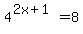 4%5E%282x%2B1%29+=8