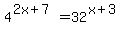 4%5E%282x%2B7%29=32%5E%28x%2B3%29