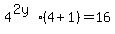 4%5E%282y%29%284+%2B+1%29+=+16+