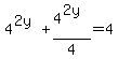 4%5E%282y%29+%2B+4%5E%282y%29%2F4+=+4+