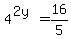 4%5E%282y%29+=+16%2F5+