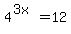 4%5E%283x%29=12+