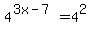 4%5E%283x-7%29=4%5E2