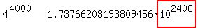 4%5E%284000%29=1.73766203193809456+%2Ahighlight%2810%5E2408%29