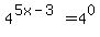 4%5E%285x-3%29+=+4%5E0