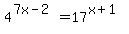 4%5E%287x-2%29+=+17%5E%28x+%2B+1%29