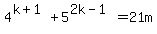 4%5E%28k%2B1%29+%2B+5%5E%282k-1%29=21m