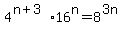 4%5E%28n%2B3%29%2A16%5En=8%5E%283n%29