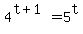4%5E%28t%2B1%29=5%5Et