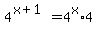 4%5E%28x%2B1%29=4%5Ex%2A4