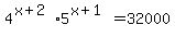 4%5E%28x%2B2%295%5E%28x%2B1%29=32000