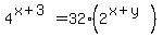 4%5E%28x%2B3%29=32%282%5E%28x%2By%29%29