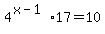 4%5E%28x-1%29%2A17=10