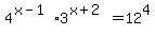 4%5E%28x-1%29%2A3%5E%28x%2B2%29=12%5E4