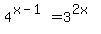 4%5E%28x-1%29+=+3%5E%282x%29