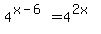 4%5E%28x-6%29=4%5E%282x%29