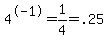 4%5E-1=+1%2F4+=+.25