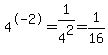 4%5E-2=1%2F4%5E2=1%2F16