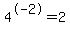 4%5E-2+=+2