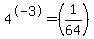 4%5E-3=%281%2F64%29