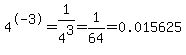 4%5E-3+=+1%2F4%5E3+=+1%2F64+=+0.015625