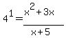 4%5E1=%28x%5E2%2B3x%29%2F%28x%2B5%29