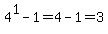 4%5E1-1+=+4-1+=+3