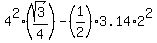 4%5E2%2A%28sqrt%283%29%2F4%29+-+%281%2F2%29%2A3.14%2A2%5E2