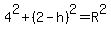 4%5E2%2B%282-h%29%5E2=R%5E2
