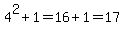 4%5E2%2B1=16%2B1=17