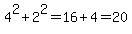 4%5E2%2B2%5E2=16%2B4=20