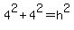 4%5E2%2B4%5E2=h%5E2