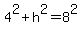4%5E2%2Bh%5E2=8%5E2