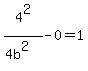 4%5E2%2F%284b%5E2%29-0=1
