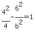 4%5E2%2F4-6%5E2%2Fb%5E2=1