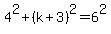 4%5E2+%2B+%28k%2B3%29%5E2+=+6%5E2