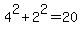 4%5E2+%2B+2%5E2+=+20