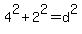 4%5E2+%2B+2%5E2+=+d%5E2