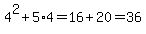 4%5E2+%2B+5%2A4=16%2B20=36