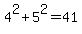 4%5E2+%2B+5%5E2+=+41