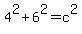 4%5E2+%2B+6%5E2+=+c%5E2