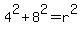 4%5E2+%2B+8%5E2+=+r%5E2