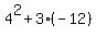 4%5E2+%2B3%2A%28-12%29