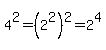 4%5E2+=+%282%5E2%29%5E2+=+2%5E4
