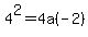 4%5E2+=4a%28-2%29
